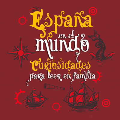 Libro España en el mundo curiosidades para leer en familia